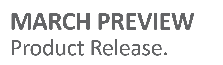 MARCH PREVIEW Product Release